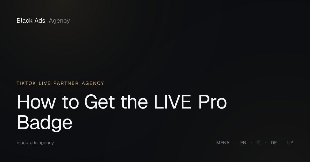 How to Get the LIVE Pro Badge — Black Ads Agency